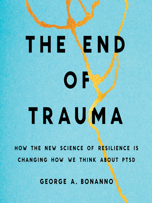 Title details for The End of Trauma by George A. Bonanno - Wait list